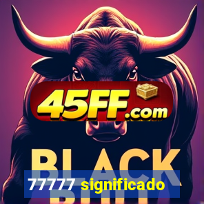 77777 significado